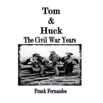Tom & Huck: The Civil War Years: Complete Edition Paperback, Revival Waves of Glory Ministries