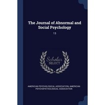 The Journal of Abnormal and Social Psychology: 13 Paperback, Sagwan Press