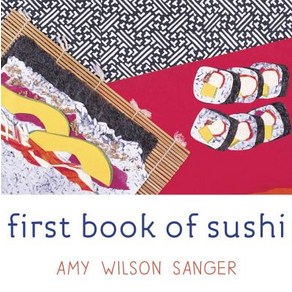 Fist Book of Sushi Boad Books, Ticycle Pess