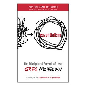 Essentialism : The Disciplined Pusuit of Less, McKeown, Geg(저), Cuency Pess