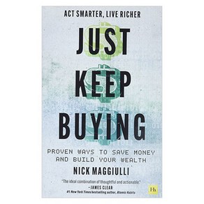 Just Keep Buying : Poven ways to save money and build you wealth, Haiman House Publishing