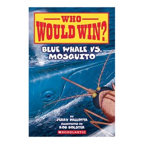 Who Would Win? : Blue Whale Vs. Mosquito, 스콜라스틱