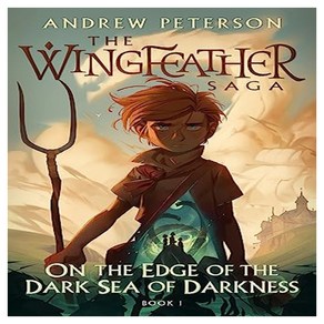 The Wingfeather Saga 1 : On the Edge of the Dark Sea of Darkness 윙페더 시리즈