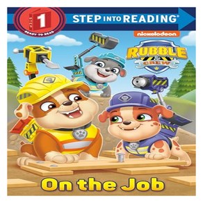 Step Into Reading 1 : PAW Patrol: Rubble & Crew : On the Job