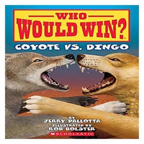 Who Would Win? : Coyote vs Dingo, Scholastic Inc.