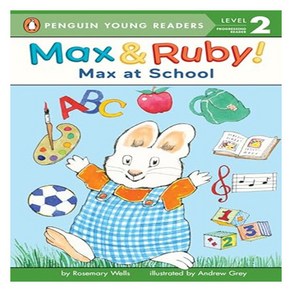 Penguin Young Reades Level 2 : Max and Ruby Max at School, Penguin Young Reades Goup