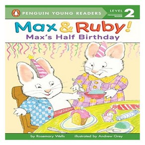 Penguin Young Reades Level 2 : Max and Ruby Max's Half Bithday, Penguin Young Reades Goup