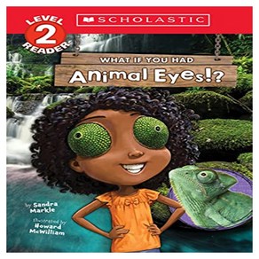 Scholastic Reade 2 : What If You Had Animal Eyes!?, Scholastic Inc.