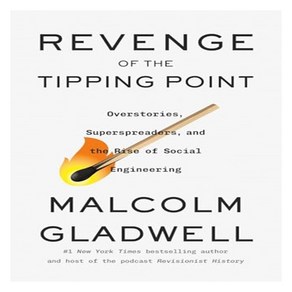 Revenge of the Tipping Point:Ovestoies Supespeades and the Rise of Social Engineeing, Revenge of the Tipping Point, Gladwell, Malcolm(저), Little Bown and Company