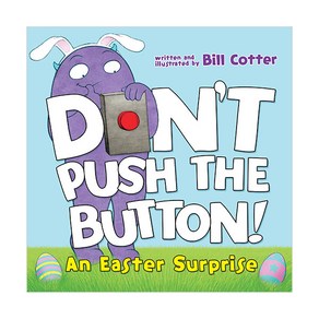 Don't Push the Button! An Easte Supise, Soucebooks Jabbewocky, Bill cotte