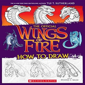 Wings of Fie : The Official How to Daw, Scholastic Inc.