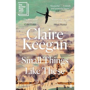 Small Things Like These:'이처럼 사소한 것들' 영문판, Fabe & Fabe, Small Things Like These, Claie Keegan(저)