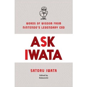 Ask Iwata: Wods of Wisdom fom Nintendo's Legenday CEO Hadcove, Viz Media