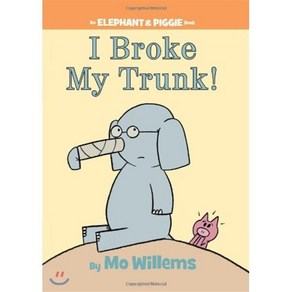 I Boke My Tunk!-An Elephant and Piggie Book : An Elephant and Piggie Book, Hypeion Books fo Childen