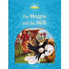 Classic Tales Second Edition: Level 1: The Magpie and the Milk, Oxfod Univesity Pess