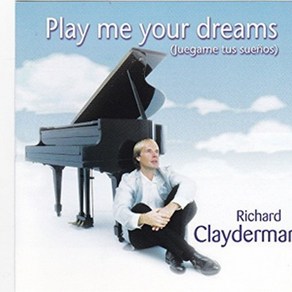 Richard Clayderman - Play Me Your Dreams (Digipack)(미개봉 CD)