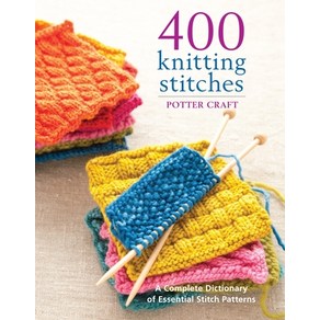 (영문도서) 400 Knitting Stitches: A Complete Dictionay of Essential Stitch Pattens Papeback, Potte Caft, English, 9780307462732