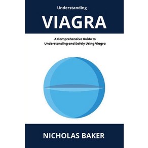 (영문도서) Undestanding VIAGRA - A Compehensive Guide to Undestanding and Safely Using... Papeback, Youcanpint, English, 9791222758268