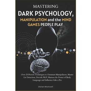 (영문도서) Masteing Dak Psychology Manipulation and the Mind Games People Play: Ove 2... Papeback, Independently Published, English, 9798304829588