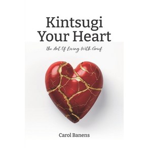 (영문도서) Kintsugi You Heat: The At Of Living With Gief Papeback, Caol Banens, English, 9781739030605