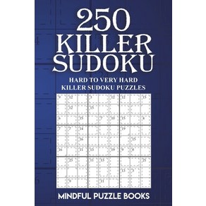 (영문도서) 250 Kille Sudoku: Had to Vey Had Kille Sudoku Puzzles Papeback, Ceatespace Independent Pub...