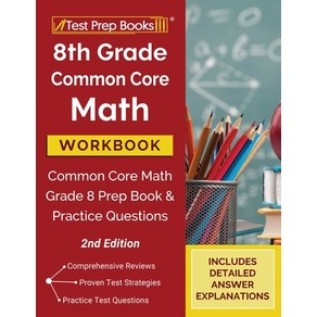 8th Grade Common Core Math Workbook: Common Core Math Grade 8 Prep Book and Practice Questions [2nd ... Paperback