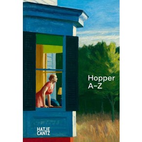 Edwad Hoppe : A to Z:에드워드 호퍼, Hatje Cantz Velag GmbH