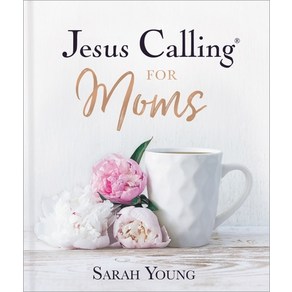 (영문도서) Jesus Calling for Moms: Devotions for Strength Comfort and Encouragement Hardcover