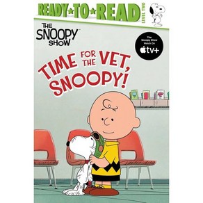 Time fo the Vet Snoopy!: Ready-To-Read Level 2, Simon Spotlight