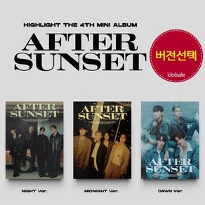 (버전선택) 하이라이트 Highlight 앨범 4집 AFTER SUNSET Alone