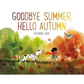 Goodbye Summe Hello Autumn:, Heny Holt & Company, 9781627794152, Pak, Kenad / Pak, Kenad