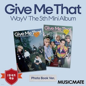 웨이션브이 (WayV) / 미니 5집 Give Me That (Photo Book/2종세트/미개봉)