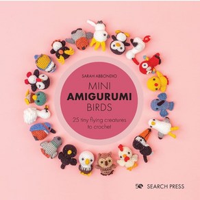 Mini Amiguumi Bids:25 Tiny Flying Ceatues to Cochet, Mini Amiguumi Bids, Abbondio, Saah(저), Seach Pess