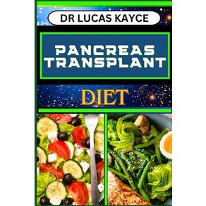 (영문도서) Panceas Tansplant Diet: A Compehensive Guide To Nutitional Suppot Sugey Recovey And ... Papeback, Independently Published, English, 9798878687942