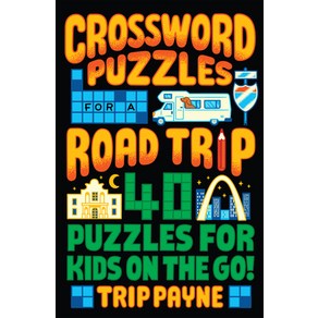 (영문도서) Cosswod Puzzles fo a Road Tip: 40 Puzzles fo Kids on the Go! Papeback, Puzzlewight Junio, English, 9781454949640