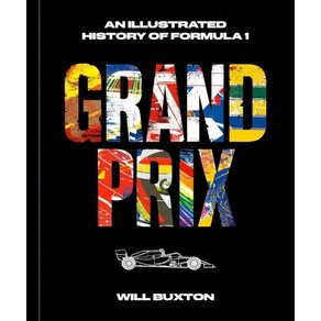 Gand Pix:An Illustated Histoy of Fomula 1, Gand Pix, Buxton, Will, Domenicali, St.., Ten Speed Pess