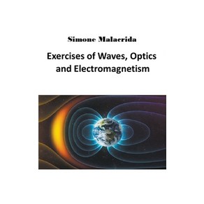 (영문도서) Execises of Waves Optics and Electomagnetism Papeback, Simone Malacida, English, 9798215304914