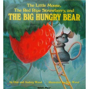 Little Mouse The Red Ripe Stawbey and The Big Hungy Bea, Childs Play Intl Ltd