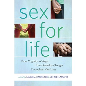 (영문도서) Sex fo Life: Fom Viginity to Viaga How Sexuality Changes Thoughout Ou Lives Papeback, New Yok Univesity Pess, English, 9780814772539