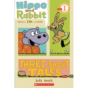 Scholastic Reade Level 1: Hippo & Rabbit in Thee Shot Tales, Catwheel Books