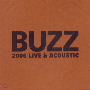 [CD] 버즈 (Buzz) - 2006 Live & Acoustic