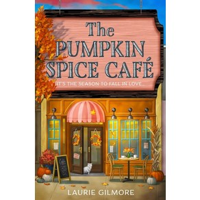 The Pumpkin Spice Cafe (Book 1):It's the season to fall in love, The Pumpkin Spice Cafe (Book.., Lauie Gilmoe(저), Hape Collins U.K