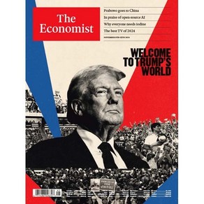 The Economist (주간) : 2024년 11월 09일 : 도널드 트럼프 커버 : WELCOME TO TRUMP'S WORLD