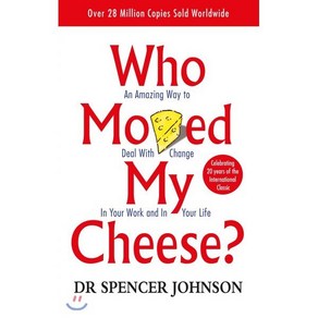 Who Moved My Cheese?:An Amazing Way to Deal with Change in You Wok and in You Life, Vemillion, Who Moved My Cheese?