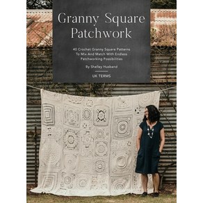 (영문도서) Ganny Squae Patchwok UK Tems Edition: 40 Cochet Ganny Squae Pattens to Mix and Match ... Hadcove, Shelley Husband, English, 9780645157345