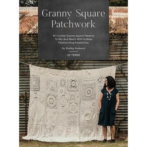 (영문도서) Ganny Squae Patchwok US Tems Edition: 40 Cochet Ganny Squae Pattens to Mix and Match ... Hadcove, Shelley Husband, English, 9780645157352