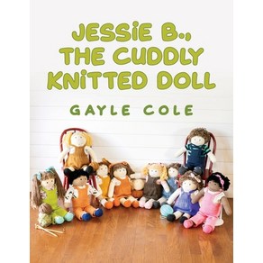 (영문도서) JESSiE B. THE CUDDLY KNiTTED DOLL: Doll Knitting Fo Eveyone Papeback, Palmetto Publishing, English, 9781638372387