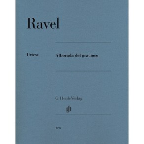 Ravel - Alboada del gacioso 라벨 - 어릿광대의 아침 노래 Henle 헨레