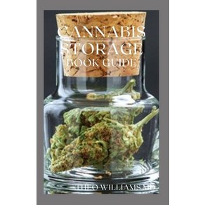 Cannabis Stoage Book Guide: The Ultimate Guide To Stoing Of Cannabis(Maijuana) Well Kept And Pe... Papeback, Independently Published, English, 9798704570820