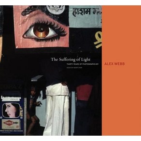 (영문도서) Alex Webb: The Suffering of Light Hardcover